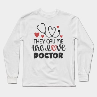 They Call Me the Love Doctor Long Sleeve T-Shirt